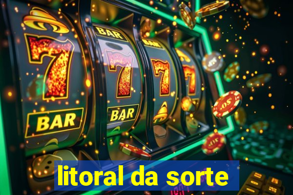 litoral da sorte